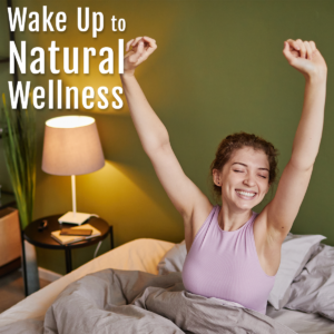 wake up to natural wellness